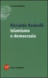 Riccardo Redaelli - Islamismo e democrazia