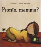 Alice Horn, Jöelle Tourlonias - Pronto, mamma?