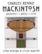 Colin Baxter, John McKean - Mackintosh : Architect, Artist, Icon