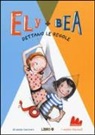 Annie Barrows, Sophie Blackall - Dettano le regole. Ely + Bea