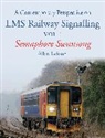 Allen Jackson, Jackson Allen - A Contemporary Perspective on LMS Railway Signalling Vol 1