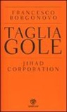 Francesco Borgonovo - Tagliagole. Jihad Corporation