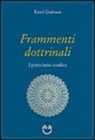 René Guénon - Frammenti dottrinali. Epistolario inedito