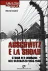 Bruno Maida - Auschwitz e la Shoah. Storia per immagini dell'olocausto (1933-1945)