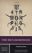 Mark M. Anderson, Susan Bernofsky, Franz Kafka, Mark M Anderson, Mark M. Anderson - The Metamorphosis - A Norton Critical Edition