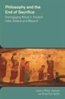 Peter Jackson, Peter Jackson, Professor Peter Jackson, Anna-Pya Sjodin - Philosophy and the End of Sacrifice