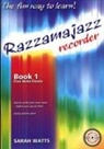 Sarah Watts - Razzamajazz Recorder Book 1
