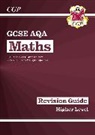 CGP Books, Richard Parsons, Parsons Richard, CGP Books, CGP Books - GCSE Maths AQA Revision Guide: Higher inc Online Edition, Videos & Quizzes