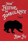 Kim Fu - How Festive the Ambulance