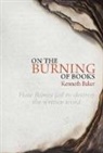 Kenneth Baker, Baker Kenneth - On the Burning of Books