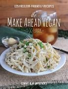 Ginny Kay McMeans - The Make Ahead Vegan Cookbook