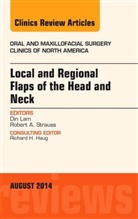 Din Lam, Din (Virginia Commonwealth University Department of Oral and Maxillofacial Surgery) Lam, Din (Virginia Commonwealth University&lt;br&gt;Department of Oral and Maxillofacial Surgery) Lam, Lam Din - Local and Regional Flaps of the Head and Neck, An Issue of Oral and Maxillofacial Clinics of North America