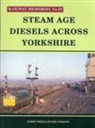 Peter Cookson, Gerry Firth, Steve Chapman - Steam Age Diesels Across Yorkshire