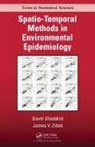 Gavin Shaddick, Gavin (University of Bath Shaddick, Gavin Zidek Shaddick, Shaddick Gavin, James V. Zidek, James V. (University of British Columbia Zidek... - Spatio-Temporal Methods in Environmental Epidemiology