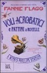 Fannie Flagg - Voli acrobatici e pattini a rotelle a Wink's Phillips Station