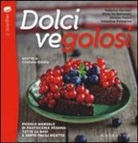 Vegolosi. it - Dolci vegolosi. Piccolo manuale di pasticceria vegana: tutte le basi e tante facili ricette