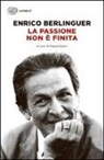 Enrico Berlinguer - La passione non è finita