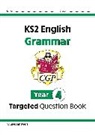 CGP Books, Cgp Books, CGP Books, Cgp Books - KS2 English Year 4 Grammar Targeted Question Book (with Answers)