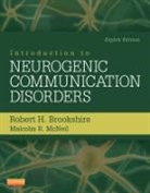 Robert Brookshire, Robert H. Brookshire, Robert H. (Professor Emeritus Brookshire, Brookshire Robert H., Malcolm McNeil, Malcolm R. McNeil... - Introduction to Neurogenic Communication Disorders