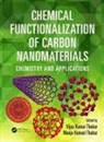 Vijay Kumar (Point Pleasant Thakur, Vijay Kumar (Washington State University Thakur, Vijay Kumar Thakur Thakur, Manju Kumari Thakur, Manju Kumari (Himachal Pradesh University Thakur, Vijay Kumar Thakur... - Chemical Functionalization of Carbon Nanomaterials