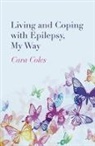 Cara Coles, Coles Cara - Living and Coping with Epilepsy, My Way