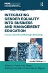 Patricia M. Haynes Flynn, Philippe De Woot, Patricia M. Flynn, Flynn Patricia M., Kathryn Haynes, Haynes Kathryn... - Integrating Gender Equality Into Business and Management Education