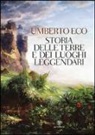 Umberto Eco - Storia delle terre e dei luoghi leggendari