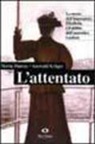 Answald Krüger, Maria Matray, C. Giovanella - L'attentato. La morte dell'imperatrice Elisabetta e il delitto dell'anarchico Lucheni