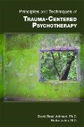 David Read Johnson, David Read (Post Traumatic Stress Center ) Johnson, Hadar Lubin, Hadar (Assistant Clinical Professor Lubin, David Read Johnson - Principles and Techniques of Trauma-Centered Psychotherapy