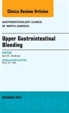 Ian M. Gralnek, Ian M. (Technion - Israel Institute of Technology Gralnek, Gralnek Ian M. - Upper Gastrointestinal Bleeding, An issue of Gastroenterology Clinics of North America