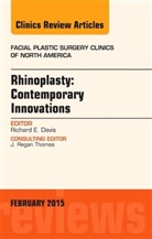 Richard E. Davis, Richard E. (The Center for Facial Restoration) Davis, Davis Richard E. - Rhinoplasty: Contemporary Innovations, An Issue of Facial Plastic Surgery Clinics of North America