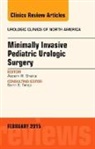 Aseem R. Shukla, Aseem R. (University of Pennsylvania Shukla, Shukla Aseem R. - Minimally Invasive Pediatric Urologic Surgery, An Issue of Urologic Clinics: Volume 42-1