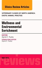 Agnes E. Rupley, Agnes E. (Diplomate Rupley, Rupley Agnes E. - Wellness and Environmental Enrichment, An Issue of Veterinary Clinics of North America: Exotic Animal Practice