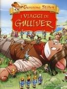 Geronimo Stilton, D. Loizedda, Danilo Loizedda, G. Zaffaroni - I viaggi di Gulliver di Jonathan Swift
