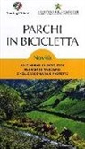 A. Marcarini - Parchi in bicicletta. 60 itinerari in bicicletta nei parchi nazionali e nelle aree marine protette in Italia