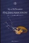Marco Di Domenico - Italiani pericolosi. Leggende e verità sugli animali di casa nostra