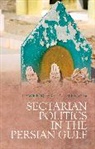 Lawrence G. Potter - Sectarian Politics in the Persian Gulf