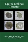 Patrick M McCue, Patrick M. McCue, Patrick M. (College of Veterinary Medicine McCue, Patrick M. (Colorado State University McCue, McCue Patrick M., Edward L Squires... - Equine Embryo Transfer