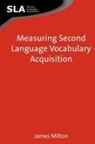 James Milton - Measuring Second Language Vocabulary Acquisition