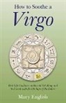 Mary English, English Mary - How to Soothe a Virgo – real life guidance on how to get along and be friends with the 6th sign of the Zodiac
