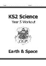 CGP Books, Cgp Books, CGP Books, Cgp Books - KS2 Science Year 5 Workout: Earth & Space