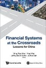 Yingli Pan Jeffrey D Sachs &amp; Wing Thye, Yingli Pan, Junhui Qian, Jeffrey D Sachs, Jeffrey D. Sachs, Jeffrey David Sachs... - FINANCIAL SYSTEMS AT THE CROSSROADS