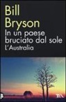 Bill Bryson - In un paese bruciato dal sole. L'Australia