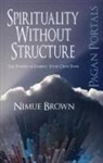 Nimue Brown - Spirituality Without Structure: The Power of Finding Your Own Path