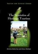 Emma Waterton, Steve Watson - The Semiotics of Heritage Tourism