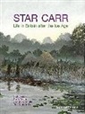 Chantal Conneller, Nicky Milner, Tim Schadla-Hall - Star Carr