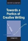 Dominique Hecq - Towards a Poetics of Creative Writing