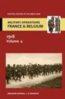 Brig-Gen J. E. Edmonds, Brig-Gen Sir J E Edmonds, Brig-Gen Sir J. E. Edmonds, Sir Brig-Gen J E Edmonds - France and Belgium 1918. Vol IV. 8th August - 26th September. the Franco-British Offensive. Official History of the Great War