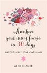Alex Clarke - Awaken your inner faerie in 30 days – learn to live from your creative core