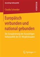 Claudia Schneider - Europäisch verbunden und national gebunden
